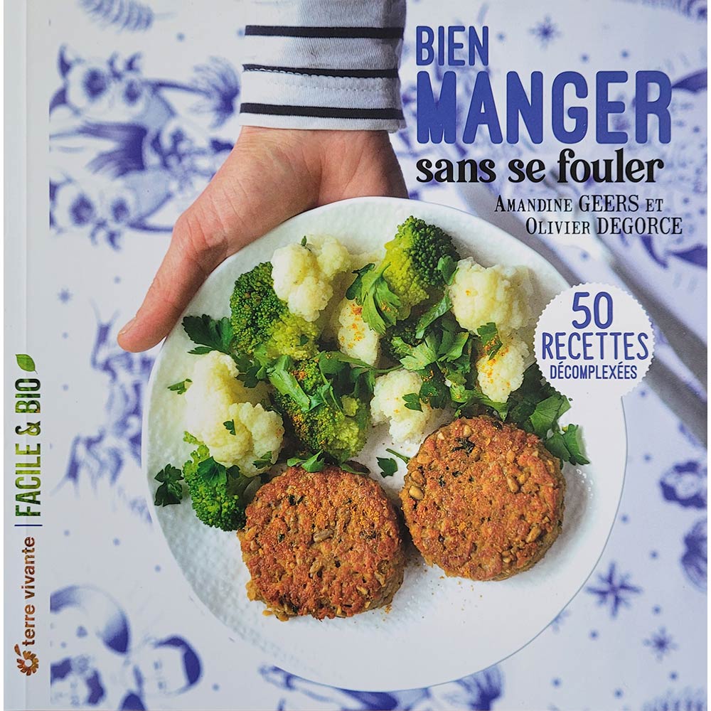 Livre de recette Bien Manger sans se fouler par Amandine Geers et Olivier Degorce aux éditions Terre Vivante