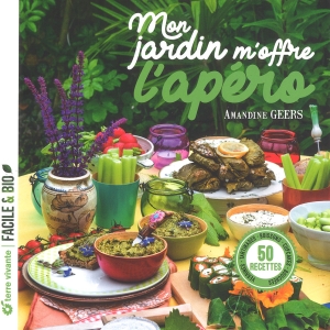 Livre de 50 recettes : mon jardin m'offre l'apéro par Amandine Geers