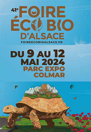 Foire éco Bio d'Alsace du 9 au 12 mai 2024 à Colmar